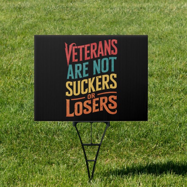 Veterans Are Not Suckers Or Losers Trump Vote Sign (Insitu)
