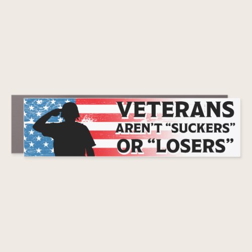 Veterans Aren't Suckers Or Losers Anti-Trump Car Magnet