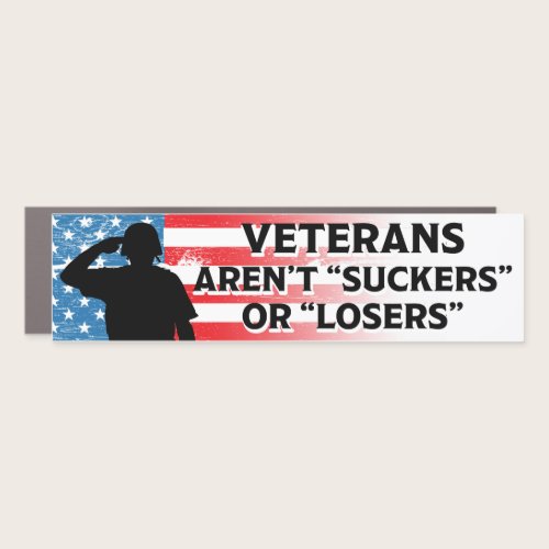 Veterans Aren't Suckers Or Losers Anti-Trump Car Magnet