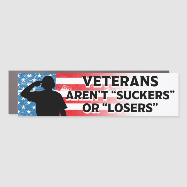 Veterans Aren't Suckers Or Losers Anti-Trump Car Magnet (Front)