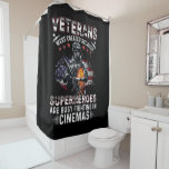 Veterans Because Superheroes Busy in Cinemas Shower Curtain<br><div class="desc">Veterans Day - See this design and other similar designs,  on T-Shirts,  Hoodies,  Buttons,  Keychains and more in this Store.</div>