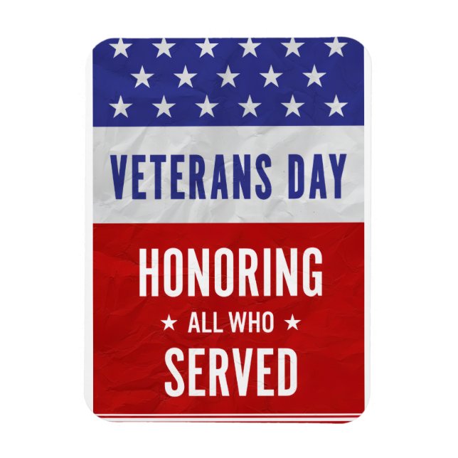 Veterans Day - Honoring all who served  Magnet (Vertical)