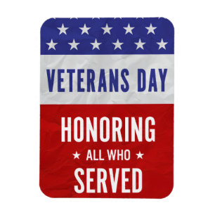 Veterans Day - Honoring all who served  Magnet