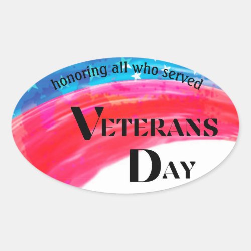 Veterans Day _ Honoring All Who Served     Oval Sticker