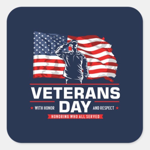 Veterans Day _ Honoring all who served  Square Sticker