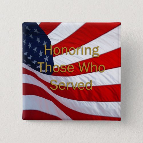 Veterans Day Honoring those who Served Button