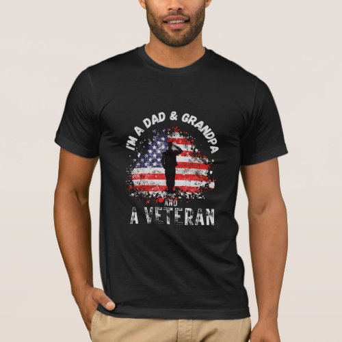 Veterans Day Im A Dad Grandpa and A Veteran  T_Shirt