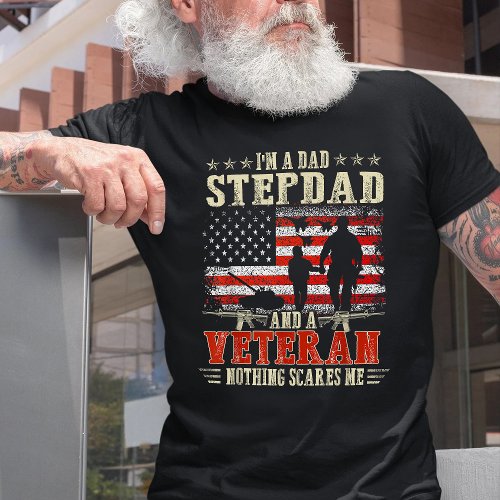 Veterans Day Im a Dad Stepdad and a Veteran T_Shirt