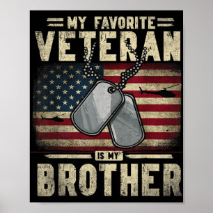 Veterans Day My Favorite Veteran Is My Brother Pat Poster