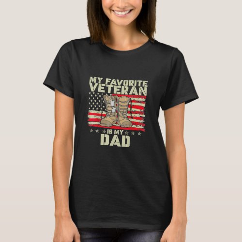 Veterans Day My Favorite Veteran Is My Dad  T_Shirt