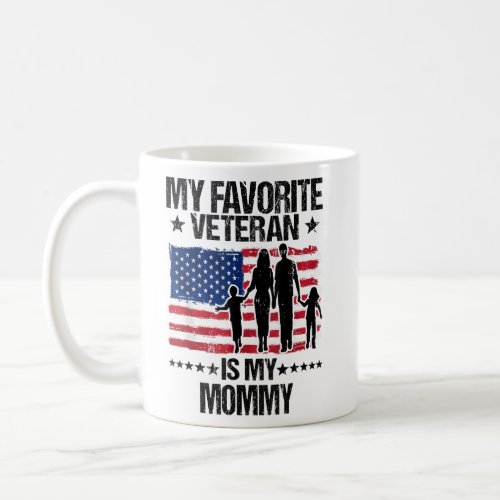 Veterans Day My Favorite Veteran Is My Mommy  Coffee Mug