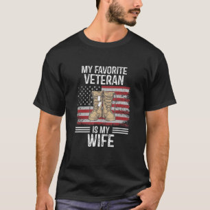 Veterans Day My Favorite Veteran Is My Wife T-Shirt