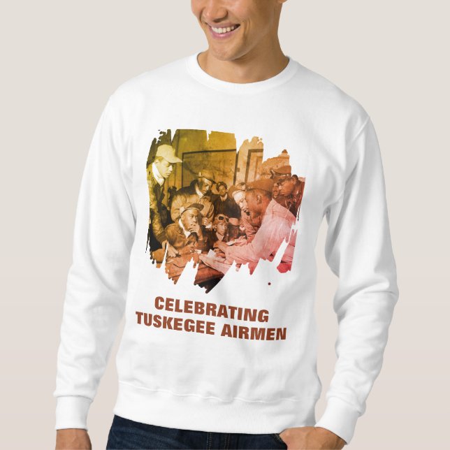 Veterans Day TUSKEGEE AIRMEN African American Hero Sweatshirt (Front)
