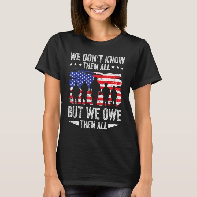 Veterans Day We Owe Them Patriotic Veteran Memoria T-Shirt (Front)