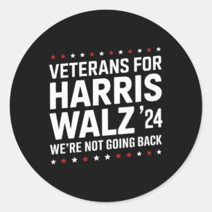 Veterans For Harris W 24 Were Not Going Back Classic Round Sticker