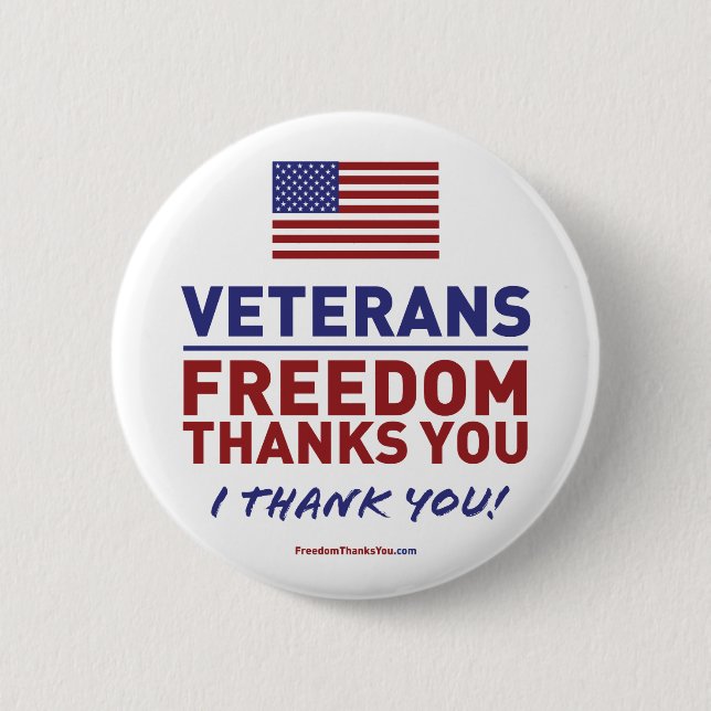 Veterans, Freedom Thanks You. Pinback Button (Front)
