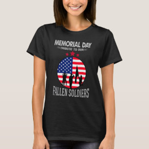 Veterans Memorial Day Fallen Soldiers Patriotic A T-Shirt