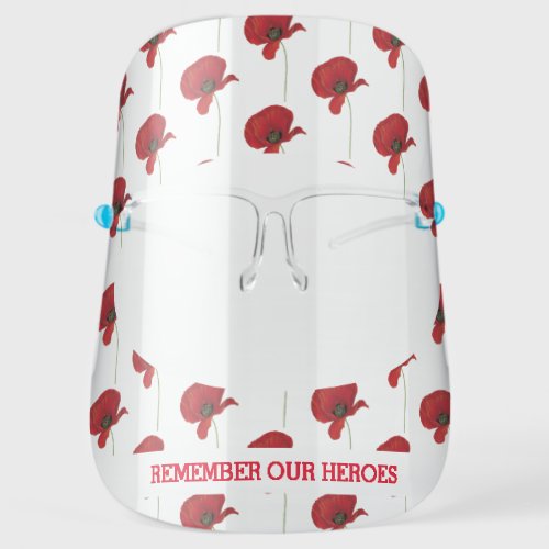 Veterans REMEMBER OUR HEROES Customizable Poppies Face Shield