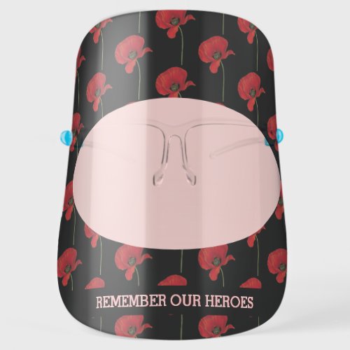 Veterans REMEMBER OUR HEROES Poppies Customizable Face Shield