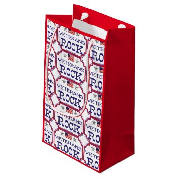 Veterans Rock Small Gift Bag by thatrocks at Zazzle