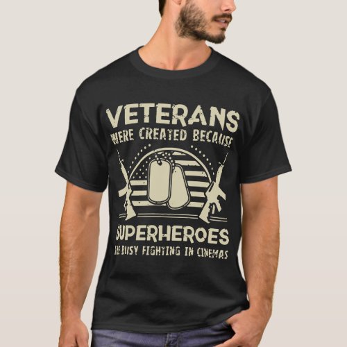 veterans were created because superheroes are busy T_Shirt