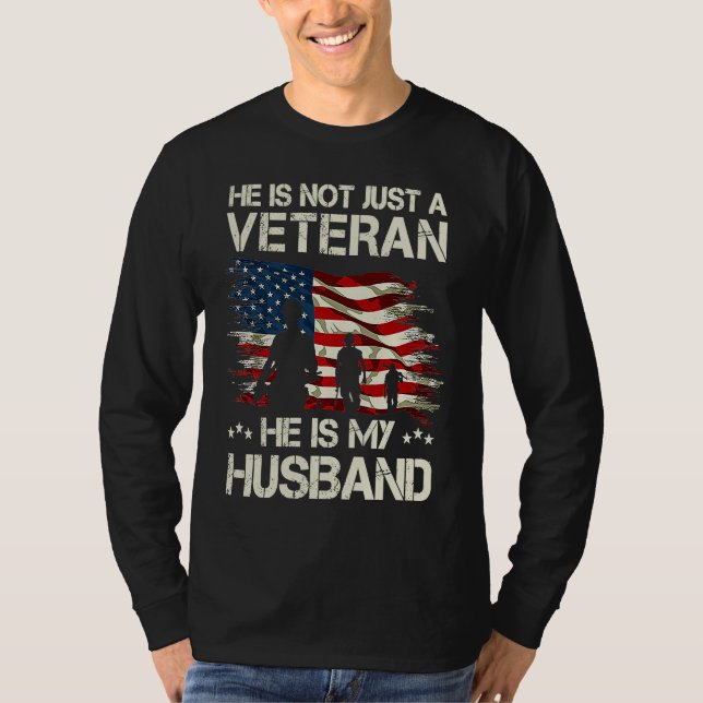 Veteran's Wife He Is Not Just A Veteran He is My H T-Shirt (Front)