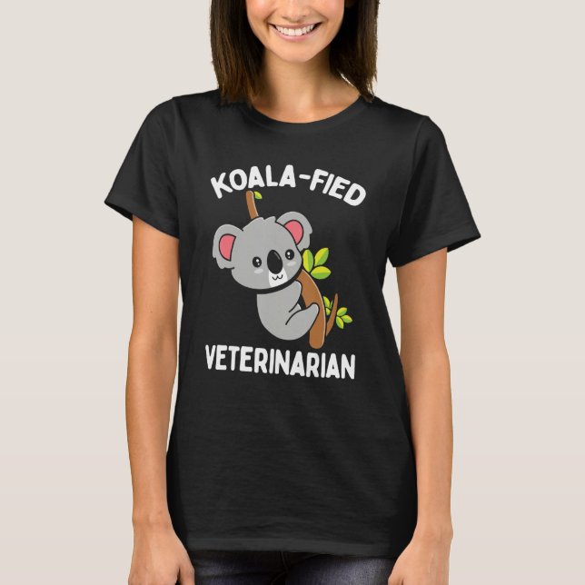 Veterinarian Appreciaton Koalafied Vet School Koal T-Shirt (Front)