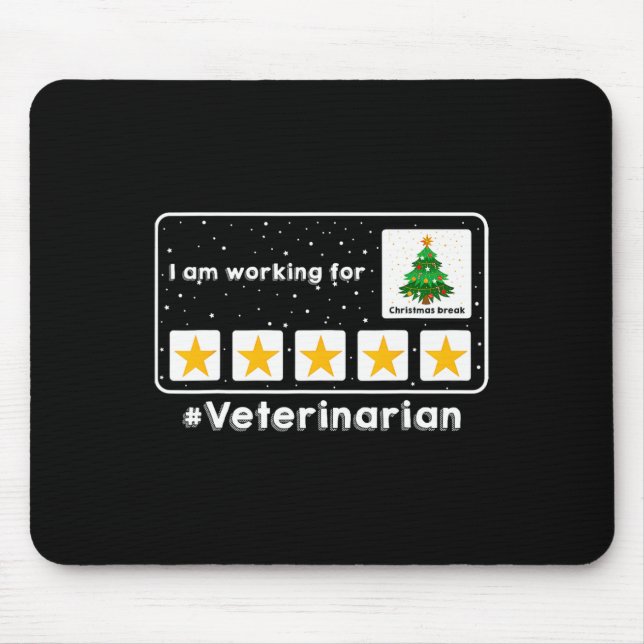 Veterinarian I Am Working For Christmas Break 5 St Mouse Pad (Front)