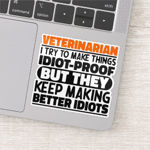 Veterinarian I Try To Make Things Funny Sayings Sticker