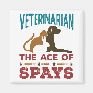 Veterinarian Joke The Ace of Spays Magnet