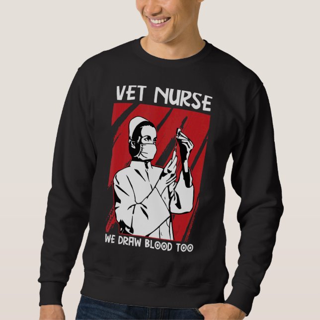 Veterinarian Nurse Pet Animal Nurses  Vet Assistan Sweatshirt (Front)