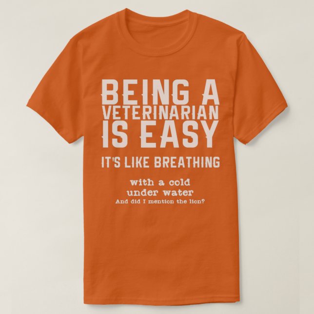 Veterinarian Quote Veterinarians Veterinary Pets T-Shirt (Design Front)