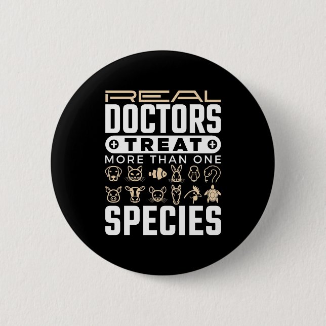 Veterinarian Real Doctors Treat More One Species Button (Front)