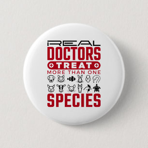 Veterinarian Real Doctors Treat More One Species Button