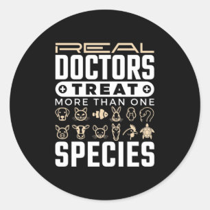 Veterinarian Real Doctors Treat More One Species Classic Round Sticker