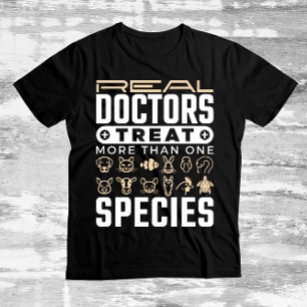 Veterinarian Real Doctors Treat More One Species  T-Shirt