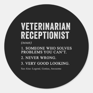 Veterinarian Receptionist Definition Vet Office St Classic Round Sticker