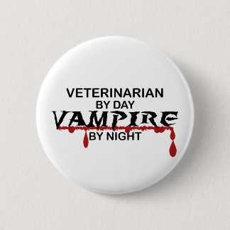 Veterinarian Vampire by Night Pinback Button