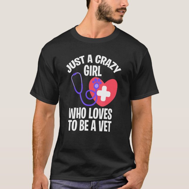 Veterinarian Women Just A Crazy Girl Who Loves To  T-Shirt (Front)