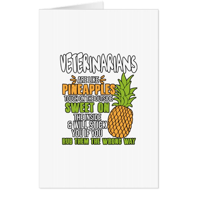 Veterinarians Are Like Pineapples. Card (Front)