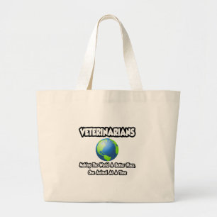 Veterinarians...Making the World a Better Place Large Tote Bag