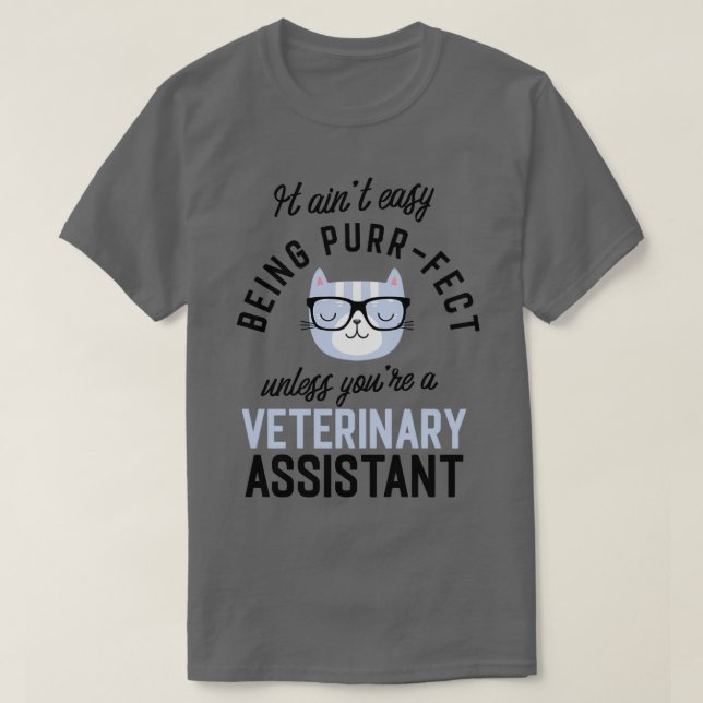Veterinary Assistant Cat Gifts for Cat Lovers It a T-Shirt (Design Front)