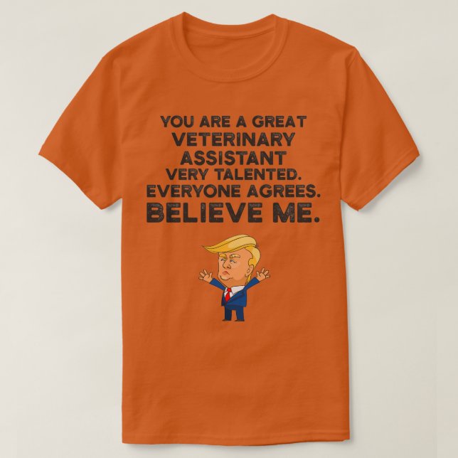 Veterinary Assistant Funny Trump T-Shirt (Design Front)