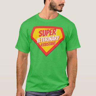 Veterinary Assistant Gifts Super Veterinary Assist T-Shirt