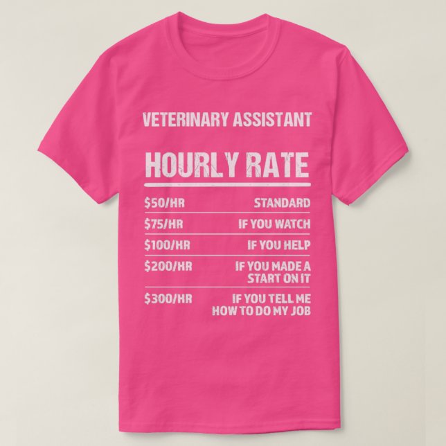 Veterinary Assistant Hourly Rate Funny Birthday Gi T-Shirt (Design Front)