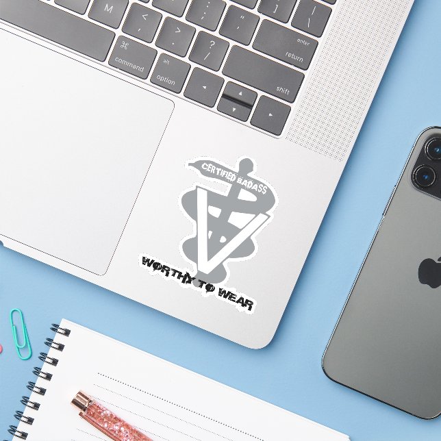 Veterinary Certified Badass - Worthy To Wear Sticker (Laptop w/ iPhone)