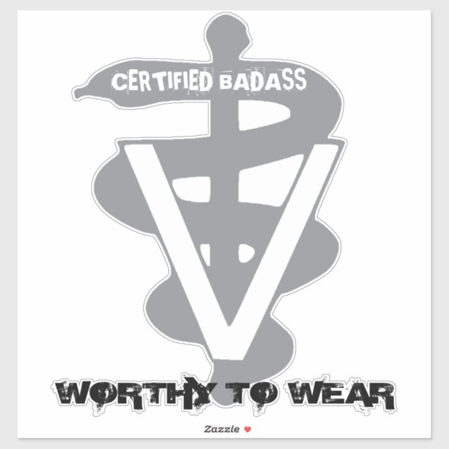Veterinary Certified Badass - Worthy To Wear Sticker (Sheet)