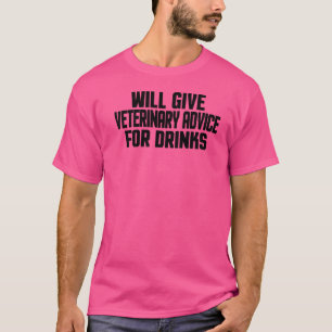 Veterinary Med Will Give Veterinary Advice For Dri T-Shirt