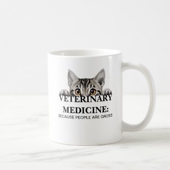 Veterinary Medicine Because People Are Gross Funny Coffee Mug by HydrangeaBlue at Zazzle