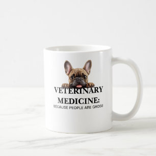 Veterinary Medicine Because People are Gross Funny Coffee Mug